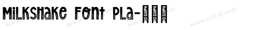 Milkshake Font Pla字体转换 Milkshake Font Pla字体转换